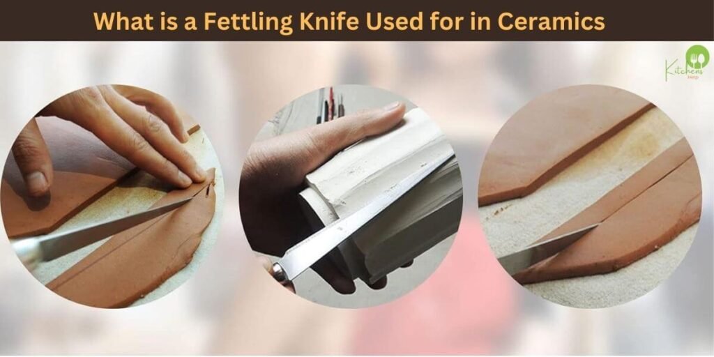 What is a Fettling Knife Used for