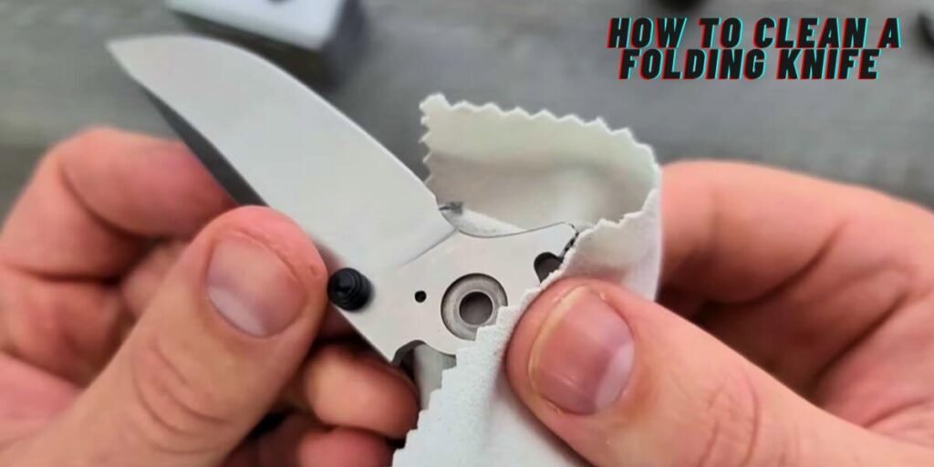 How to Clean a Folding Knife