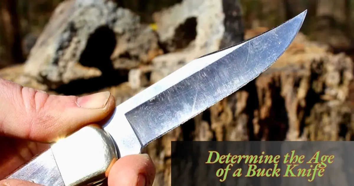 how-old-is-my-buck-knife