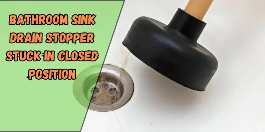 bathroom-sink-drain-stopper-stuck-in-closed-position