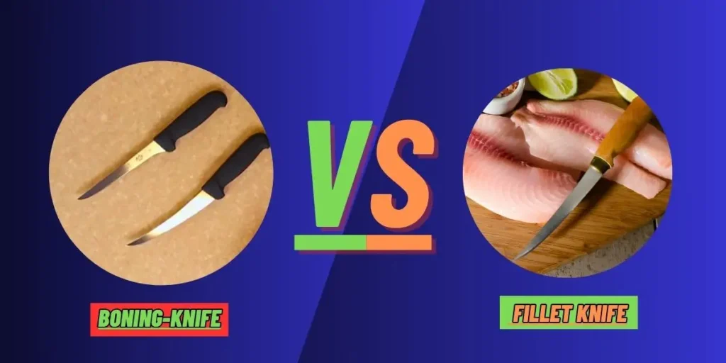 Boning Knife vs Fillet Knife Key Differences & Uses Explained