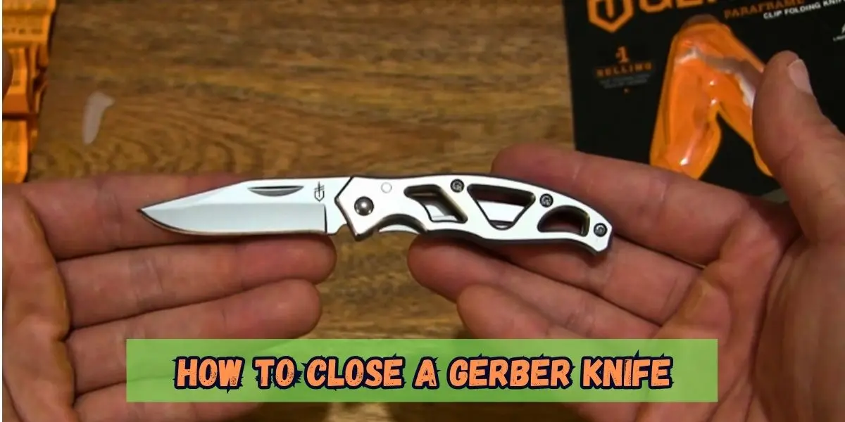 How to Close a Gerber Knife