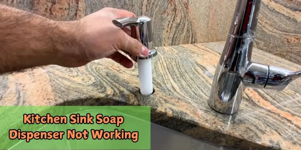 kitchen-sink-soap-dispenser-not-working