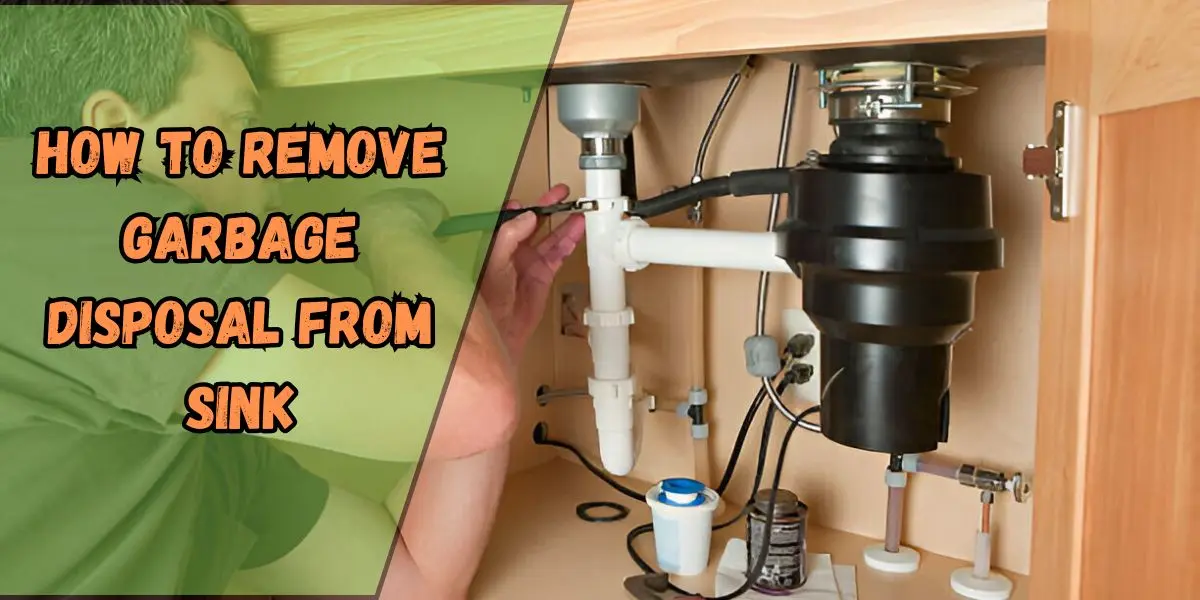 How to Remove Garbage Disposal From Sink
