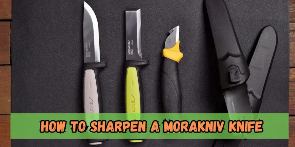 Sharpen a Morakniv Knife