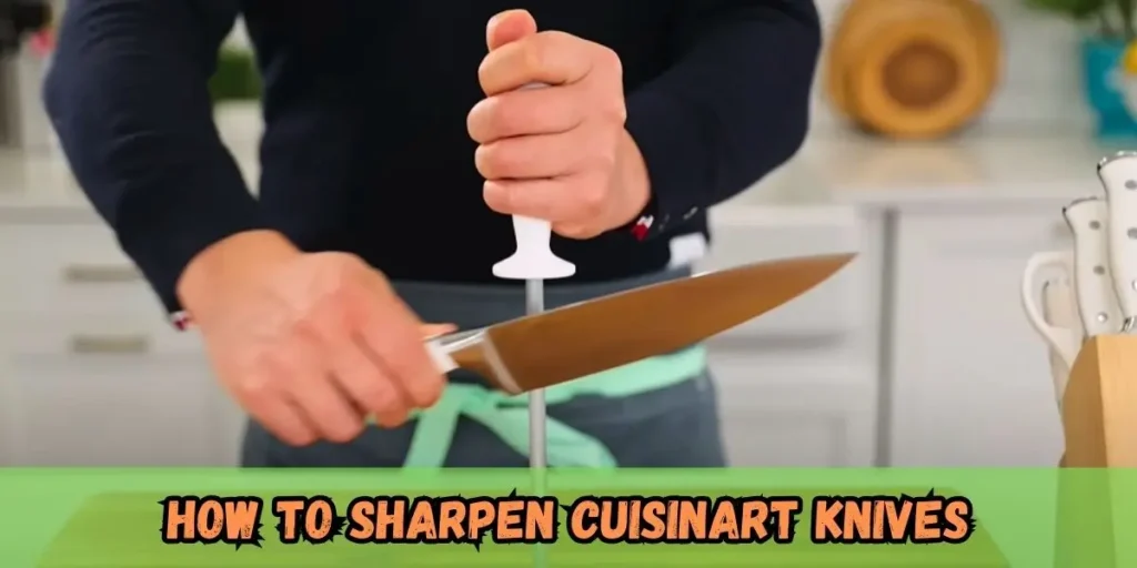 How to Sharpen Cuisinart Knives at Home