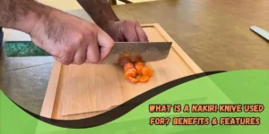 What is a Nakiri Knives Used For Benefits & Features Explained