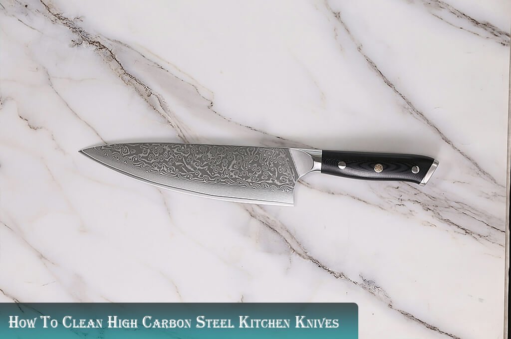 how to clean high carbon steel kitchen knives